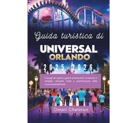 Guida turistica di Universal Orlando 2025-2026: Consigli da esperti, giostre emozionanti, avventure in famiglia, ristoranti, hotel e pianificazione delle vacanze semplificata