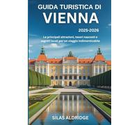 Guida turistica di Vienna 2025-2026: Le principali attrazioni, tesori nascosti e segreti locali per un viaggio indimenticabile