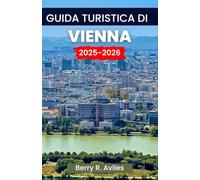 Guida turistica di Vienna 2025-2026: Uno sguardo nuovo alle attrazioni imperdibili di Vienna, alle meraviglie locali e ai punti culinari più gettonati per esperientraoze srdinarie