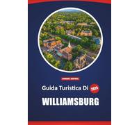 Guida Turistica Di Williamsburg 2025: Esplorando i siti storici, la cultura locale e le attrazioni moderne nella Virginia coloniale