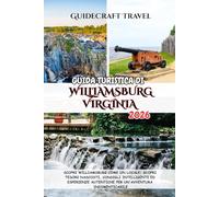 GUIDA TURISTICA DI WILLIAMSBURG , VIRGINIA 2026: SCOPRI WILLIAMSBURG COME UN LOCALE: SCOPRI TESORI NASCOSTI, CONSIGLI INTELLIGENTI ED ESPERIENZE AUTENTICHE PER UN'AVVENTURA INDIMENTICABILE