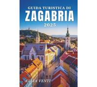 Guida turistica di Zagabria 2025: Viaggio attraverso i sogni di ciottoli e l'anima croata