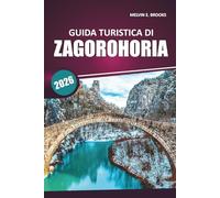 Guida turistica di Zagorohoria 2026: Esplorare villaggi di montagna, sentieri escursionistici, tradizioni locali, attività all'aperto ed esperienze di gite di un giorno nella Grecia nord-occidentale