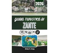 GUIDA TURISTICA DI ZANTE 2026: Dentro il ritmo di un'isola ionica