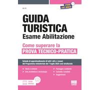 Guida Turistica: esame abilitazione - Come superare la prova tecnico pratica (Concorsi&Esami)