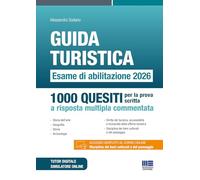 Guida turistica. Esame di abilitazione 2026. 1000 quesiti per la prova scritta a risposta multipla commentata. Con software di simulazione (Concorsi&Esami)