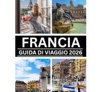 GUIDA TURISTICA FRANCIA 2026
