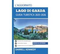GUIDA TURISTICA LAGO DI GARDA 2025-2026: Tutto quello che devi sapere per un viaggio indimenticabile.