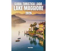 GUIDA TURISTICA LAGO MAGGIORE 2026: GUIDA TURISTICA LAGO MAGGIORE 2026