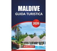 GUIDA TURISTICA MALDIVE 2026: Resort sull'isola, paradisi per lo snorkeling, fughe culinarie e consigli utili per l'ultima vacanza nell'Oceano Indiano