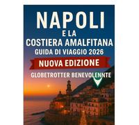 GUIDA TURISTICA NAPOLI E COSTIERA AMALFITANA 2026 (Globetrotter Travel Series)