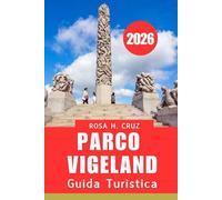 GUIDA TURISTICA PARCO VIGELAND 2026: Dove ti aspettano spiriti antichi, coste azzurre e vita autentica"