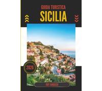 GUIDA TURISTICA SICILIA 2026: Alla scoperta del cuore pulsante di un'isola intrisa di mito e bellezza