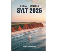 GUIDA TURISTICA SYLT 2026: Una fuga costiera in Germania