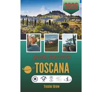 GUIDA TURISTICA TOSCANA 2026: Dove la luce si ferma e il silenzio ha il sapore del vino