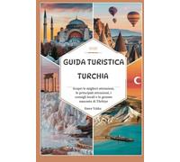 Guida turistica Turchia 2025: Scopri le migliori attrazioni, le principali attrazioni, i consigli locali e le gemme nascoste di Türkiye