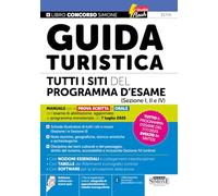 Guida turistica. Tutti i siti del programma d'esame (sezione I, II e IV). Manuale per la prova scritta e orale dell'esame di abilitazione, aggiornato ... Con software online con nuovi quiz