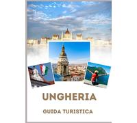 GUIDA TURISTICA UNGHERIA 2026
