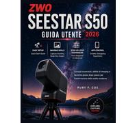 GUIDA UTENTE DELLO ZWO SEESTAR S50 2026: Consigli essenziali, abilità di imaging e tecniche passo dopo passo per l'osservazione delle stelle moderne
