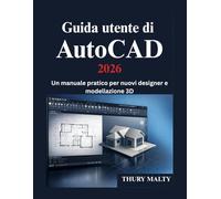 Guida utente di AutoCAD 2026: Un manuale pratico per nuovi designer e modellazione 3D