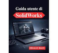 Guida utente di SolidWorks: Modellazione 3D pratica e ottimizzazione del flusso di lavoro