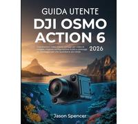 Guida Utente DJI Osmo Action 6 2026: Impostazioni video chiare, consigli per video di viaggio, migliore configurazione audio e passaggi di montaggio per clip quotidiane più nitide