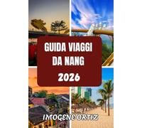 GUIDA VIAGGI DA NANG 2026