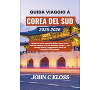 GUIDA VIAGGIO À COREA DEL SUD 2025-2026: Scopri la storia nascosta della Corea, la sua cultura vibrante e la sua deliziosa cucina - con consigli onesti, suggerimenti locali ed esperienze autentiche.