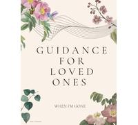 Guidance For Loved Ones | Large print, size 8.5 x 11 inches, easy for handwriting: Journal: essential information for loved ones