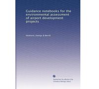 Guidance notebooks for the environmental assessment of airport development projects: Volume 2