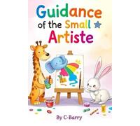 Guidance of the Small Artiste - Animals for Ages 3-6: Fun and Creative Coloring for Young Artists