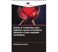Guide à l'intention des aidants ruraux d'enfants atteints d'une maladie cardiaque