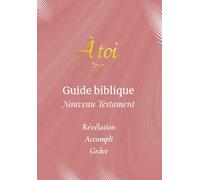 Guide biblique - Nouveau Testament: Guide biblique du Nouveau Testament Lire · Méditer · Écrire · Cocher pour t’accompagner dans ta lecture et découvrir en profondeur l’œuvre de la Croix en Jésus