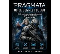 Guide complet du jeu PRAGMATA: Guide pas à pas, stratégies de combat, guide de piratage et secrets cachés