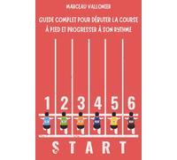 Guide complet pour débuter la course à pied et progresser à son rythme