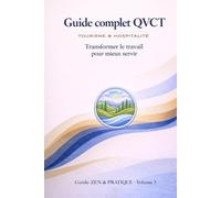 GUIDE COMPLET QVCT: Transformer le travail pour mieux servir (COLLECTION ZEN & PRATIQUE)