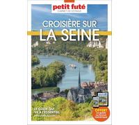 Guide Croisière Sur La Seine 2026/2027 Carnet Petit Futé: de Paris à Honfleur: 2026-2027