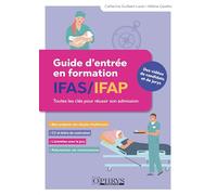 Guide d’entrée en formation IFAS/IFAP: Toutes les clés pour réussir son admission