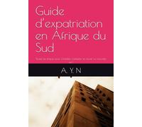 Guide d’expatriation en Afrique du Sud: Toutes les étapes pour s’installer, s’adapter et réussir sa nouvelle vie !