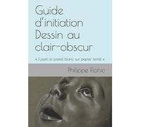 Guide d’initiation Dessin au clair-obscur: « Fusain et pastel blanc sur papier teinté »