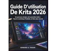 Guide D’utilisation De Krita 2026: Un parcours simple, de la première toile à l’œuvre numérique finalisée, et bien plus encore