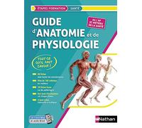 Guide d'anatomie et de physiologie: AS/AP et métiers de la santé