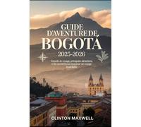 Guide d'aventure de Bogotá 2025-2026: Conseils de voyage, principales attractions, et les secrets locaux pour un Voyage inoubliable