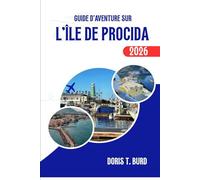GUIDE D'AVENTURE SUR L'ÎLE DE PROCIDA 2026: Conseils de voyage ultimes, sites incontournables et expériences culinaires locales dans le sud de l'Italie