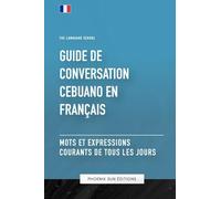Guide de conversation Cebuano vers Français - Mots et expressions courants de tous les jours