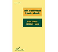 GUIDE DE CONVERSATION FRANÇAIS-ALBANAIS: Fjalor bisedor frëngjisht - shqip