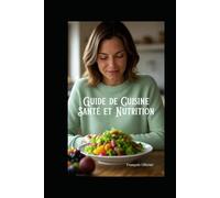 Guide de cuisine santé et nutrition