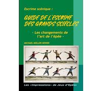 Guide de escrime grands siecles: Les changements de l art de l