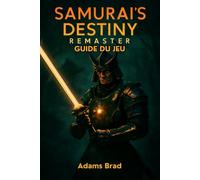 Guide de jeu Samurai's Destiny Remaster: Battez les boss, débloquez des contenus cachés et survivez au défi