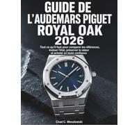 Guide De L’audemars Piguet Royal Oak 2026: Tout ce qu’il faut pour comparer les références, évaluer l’état, préserver la valeur et acheter en toute confiance